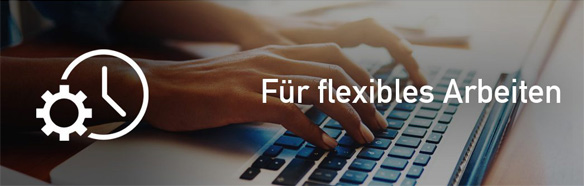 Flexibles Arbeiten